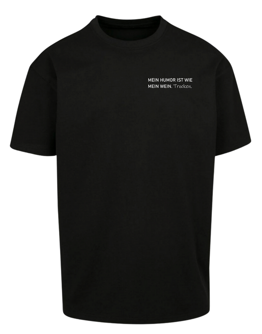 Mein Humor ist wie mein Wein Trocken  - Unisex Oversized T-Shirt