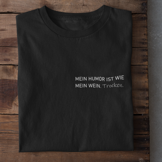 Mein Humor ist wie mein Wein Trocken - Herrenshirt
