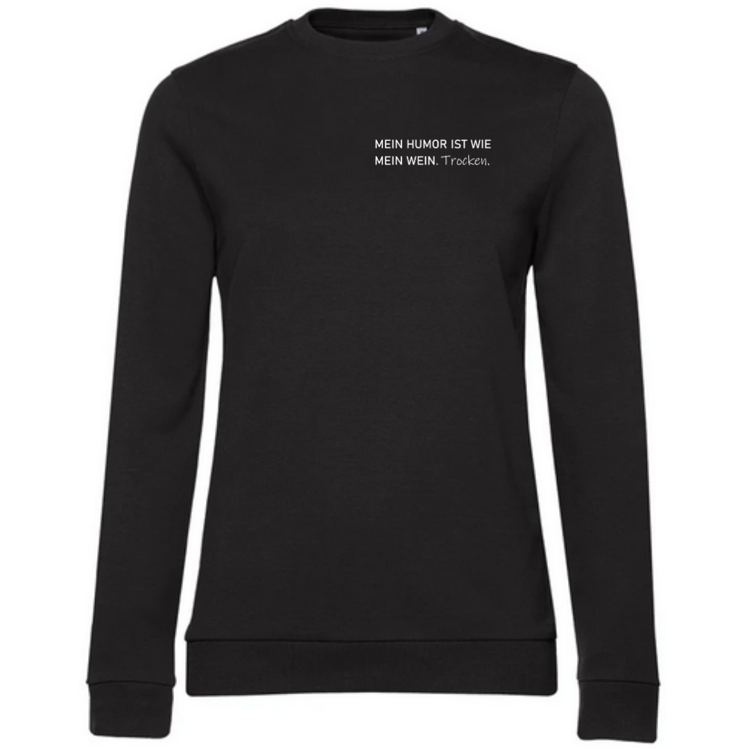 Mein Humor ist wie mein Wein Trocken - Damen Sweatshirt