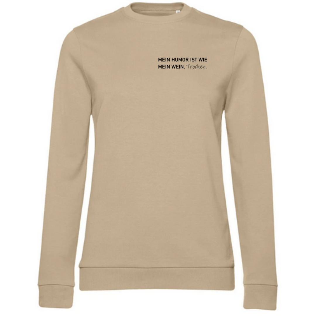 Mein Humor ist wie mein Wein Trocken - Damen Sweatshirt