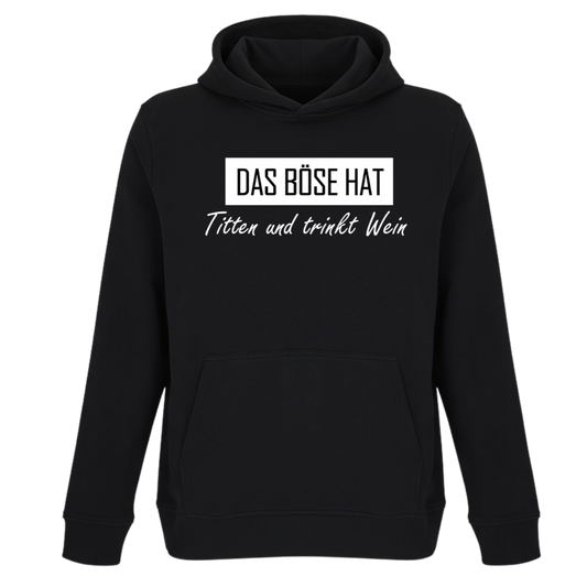 Das Böse hat Titten und trinkt Wein - Unisex Bio Hoodie