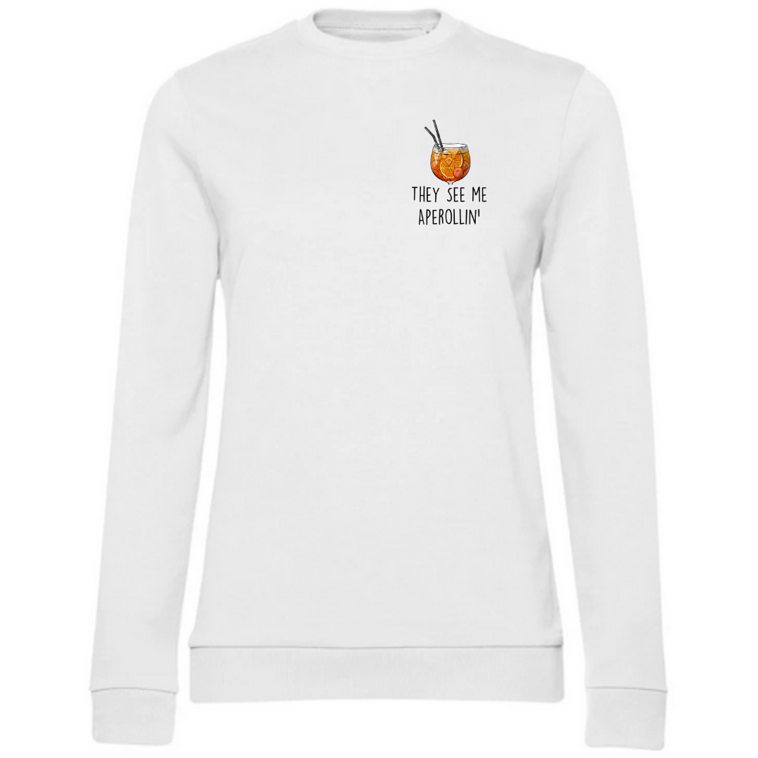 They see me Aperollin’ - Damen Sweatshirt