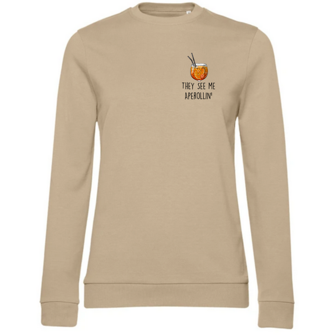 They see me Aperollin’ - Damen Sweatshirt