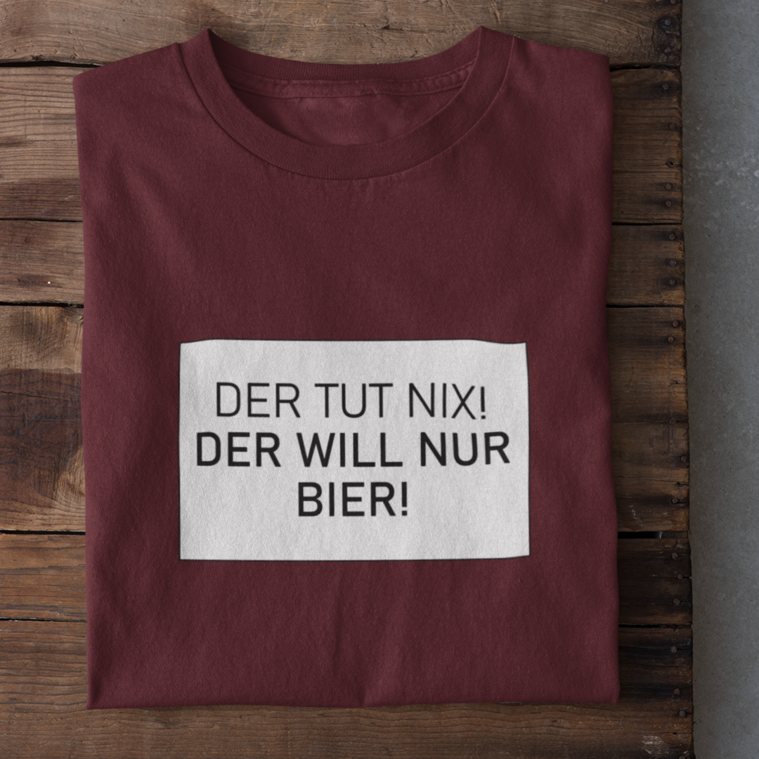 Der tut nix der will nur Bier - Herrenshirt
