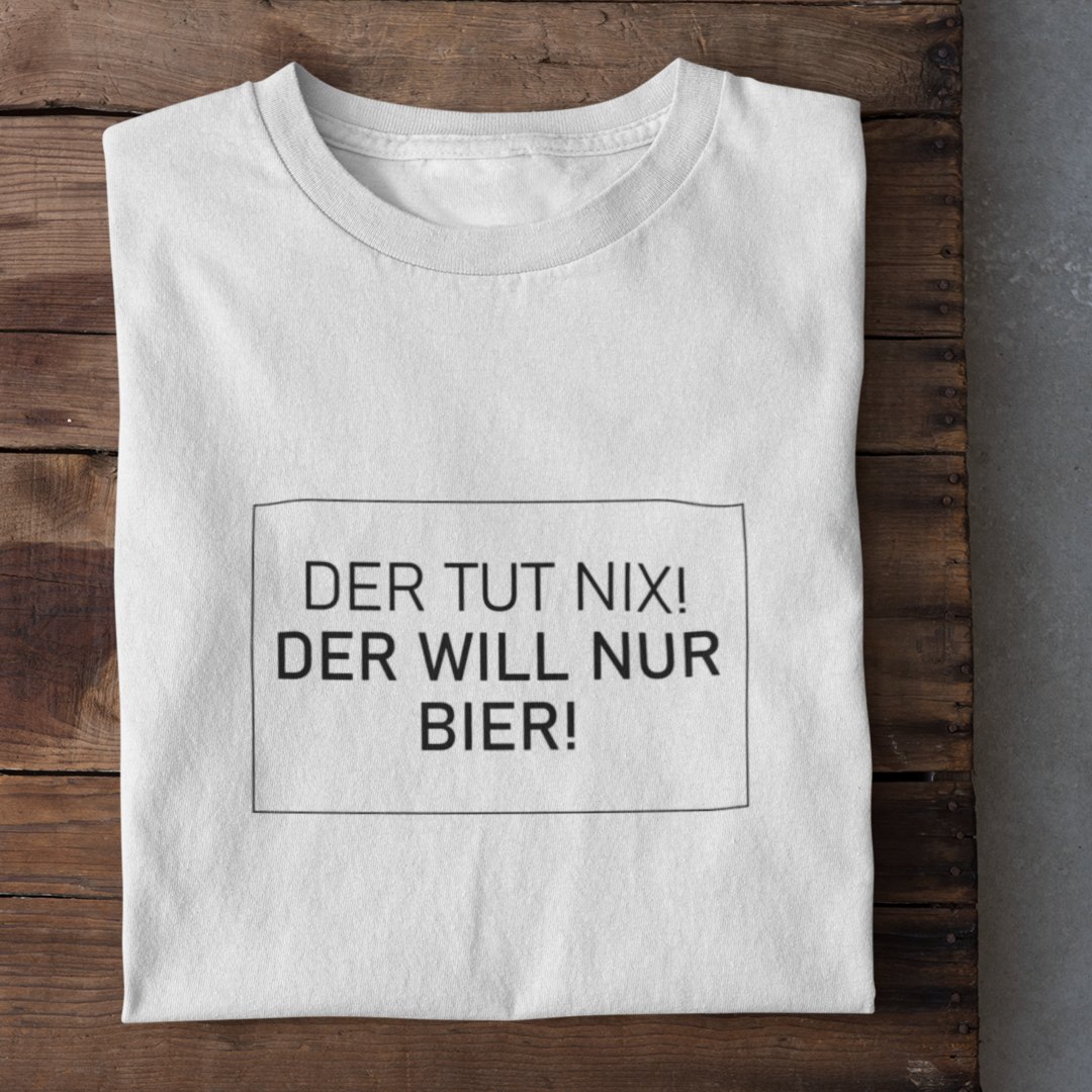 Der tut nix der will nur Bier - Herrenshirt