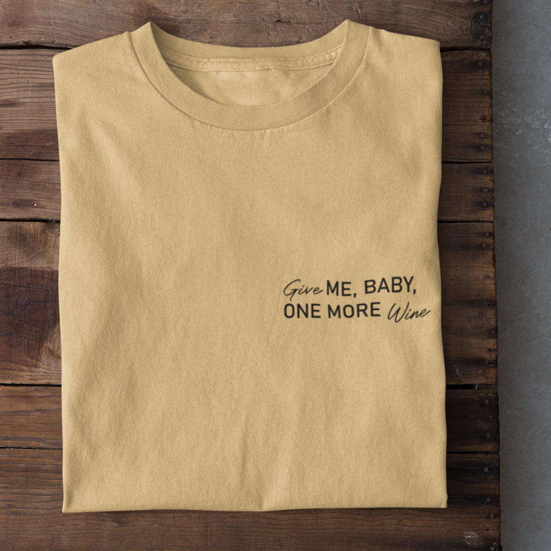 Give ME, BABY, ONE MORE Wine - Damenshirt