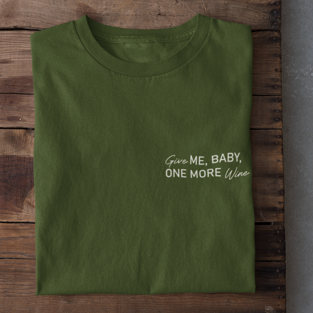 Give ME, BABY, ONE MORE Wine - Damenshirt