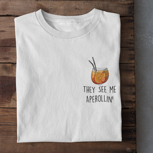 SALE - They see me Aperollin - Herrenshirt - DTG Aufdruck