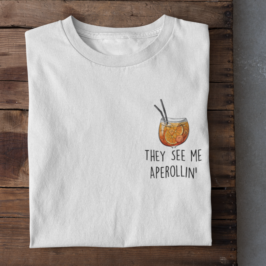 SALE - They see me Aperollin - Damenshirt - DTG Aufdruck