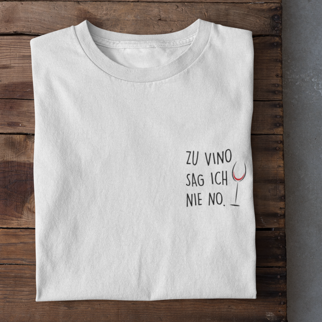 Zu Vino sag ich nie no - Damenshirt