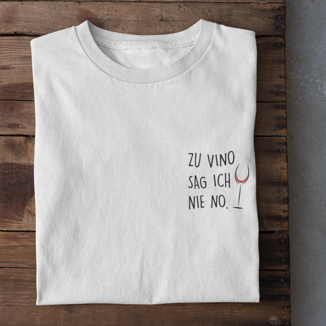 Zu Vino sag ich nie no - Damen Bio-Baumwoll T-Shirt
