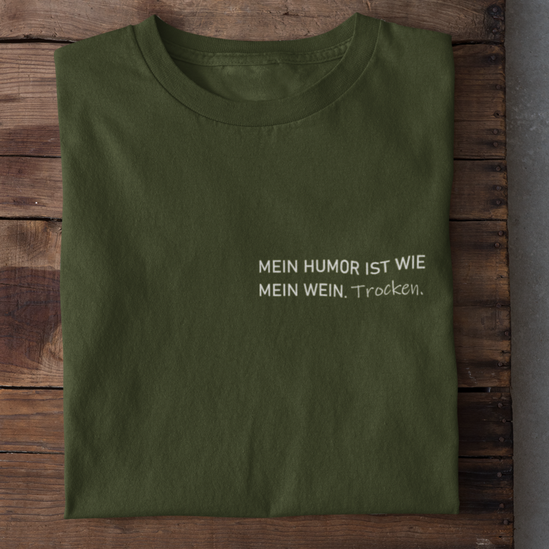 Mein Humor ist wie mein Wein Trocken - Damenshirt