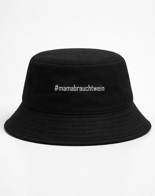#mamabrauchtwein - Bucket Hat