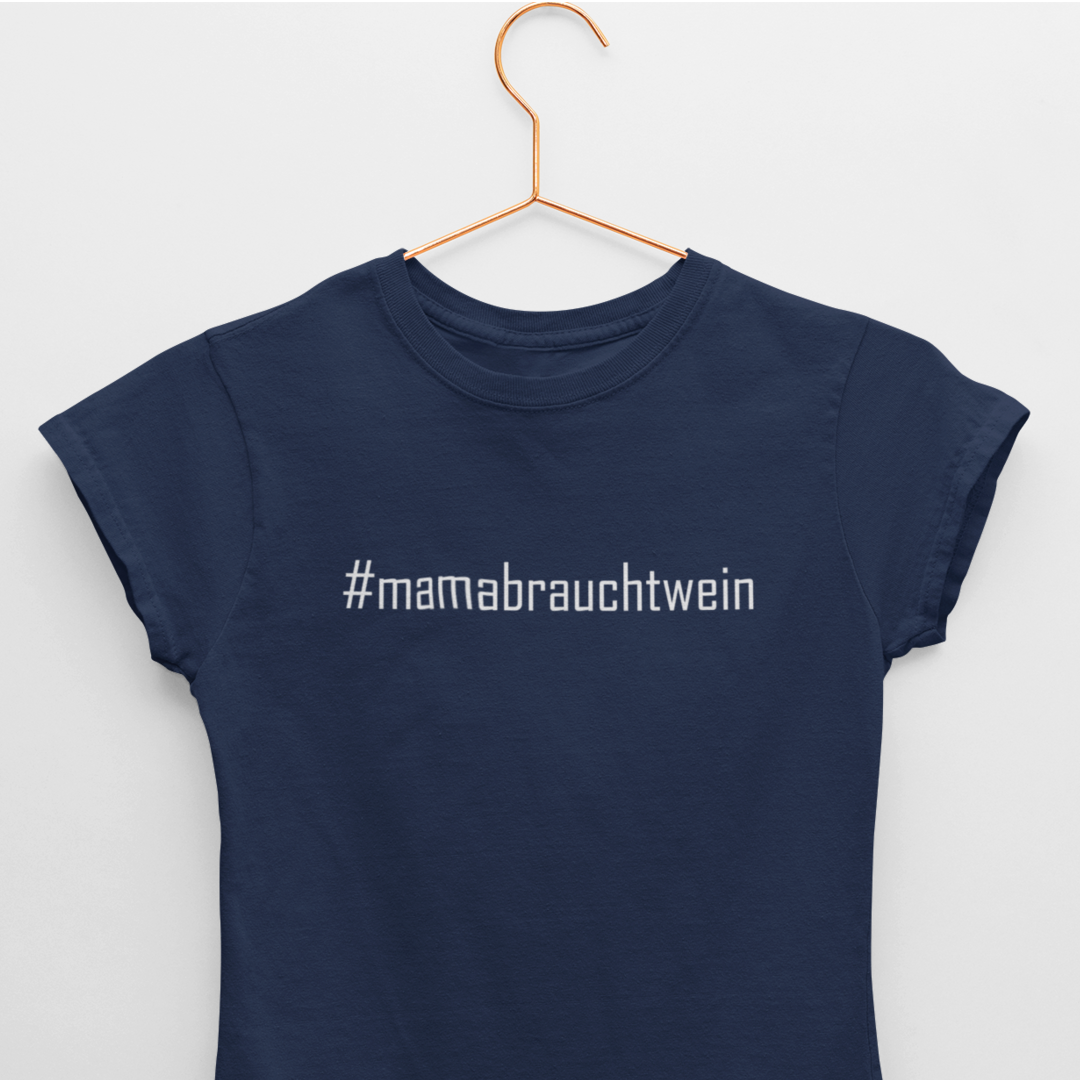 #mamabrauchtwein - Damenshirt