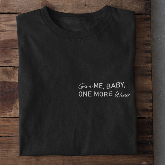 Give ME, BABY, ONE MORE Wine - Damenshirt
