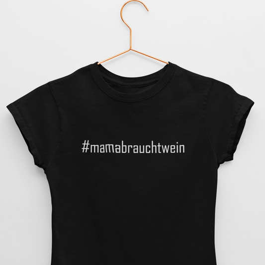 #mamabrauchtwein - Damenshirt